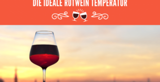 optimale Rotwein Temperatur